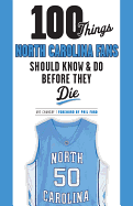 100 Things North Carolina Fans Should Know & Do Before They Die