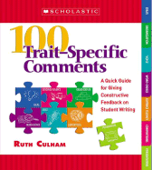 100 Trait-Specific Comments: A Quick Guide for Giving Constructive Feedback on Student Writing