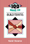 100 Ways to Build Teams