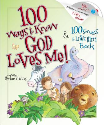 100 Ways to Know God Loves Me, 100 Songs to Love Him Back - Elkins, Stephen