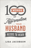 100 Words of Affirmation Your Husband Needs to Hear