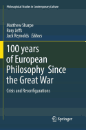 100 Years of European Philosophy Since the Great War: Crisis and Reconfigurations