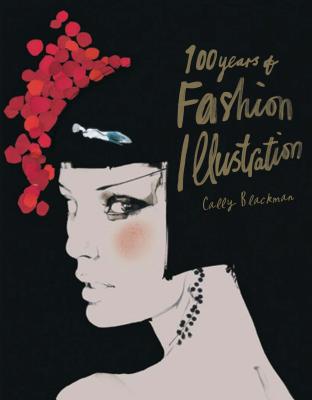 100 Years of Fashion Illustration - Blackman, Cally