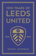 100 Years of Leeds United: 1919-2019