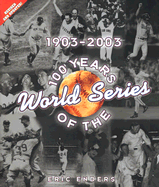 100 Years of the World Series: 1903-2003 - Enders, Eric
