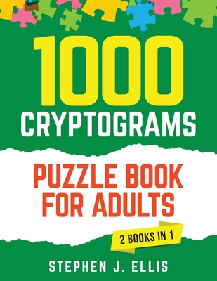 1000 Cryptograms Puzzle Book for Adults (2 Books in 1) - The Ultimate Collection of Large Print Cryptogram Puzzles to Improve Memory and Keep Your Brain Young - Ellis, Stephen J