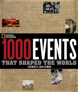 1000 Events That Shaped the World - National Geographic, and Diamond, Jared (Foreword by)
