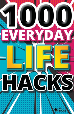 1000 Everyday Life Hacks - Books, Pa