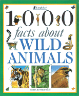 1000 Facts about Wild Animals