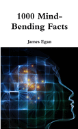 1000 Mind-Bending Facts