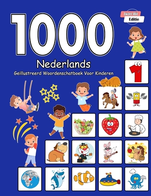 1000 Nederlands Gellustreerd Woordenschatboek Voor Kinderen (Zwart-Wit Editie): Dutch Language Learning - Schmidt, Annie