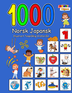 1000 Norsk Japansk Illustrert Tosprklig Ordforrd (Fargerik Utgave): Norwegian Japanese Language Learning