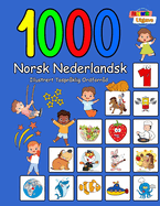 1000 Norsk Nederlandsk Illustrert Tosprklig Ordforrd (Fargerik Utgave): Norwegian Dutch Language Learning