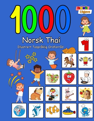 1000 Norsk Thai Illustrert Tospr?klig Ordforr?d (Fargerik Utgave): Norwegian-Thai Language Learning - Aragon, Carol