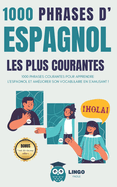 1000 phrases d' ESPAGNOL les plus courantes: 1000 PHRASES COURANTES pour apprendre l'ESPAGNOL et am?liorer son vocabulaire en s'amusant ! livre bilingue