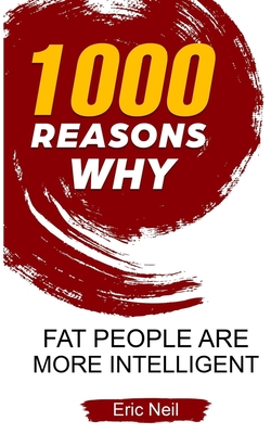 1000 Reasons why Fat people are more intelligent - Neil, Eric