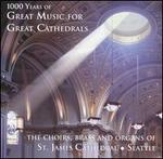 1000 Years of Great Music for Great Cathedrals