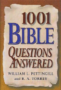 1001 Bible Questions Answered - Pettingill, William L, and Torrey, R A, and Pettingill, William