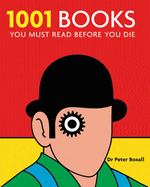 1001 Books You Must Read Before You Die - Boxall, Peter