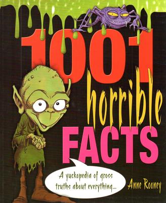 1001 Horrible Facts - Rooney, Anne