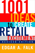 1001 Ideas to Create Retail Excitement: (Revised & Updated)