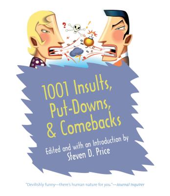 1001 Insults, Put-Downs, & Comebacks - Price, Steven D (Editor)