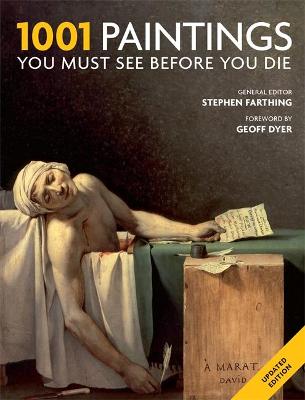 1001 Paintings You Must See Before You Die - Farthing, Stephen (Editor), and Irving, Mark