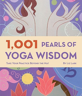 1001 Pearls of Yoga Wisdom - Lark, Liz