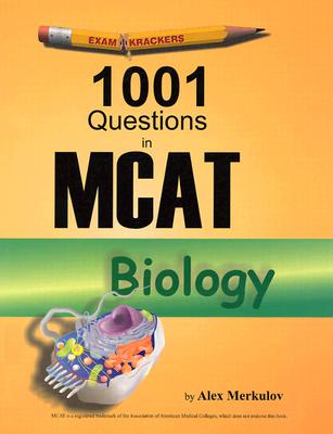 1001 Questions in MCAT Biology - Merkulov, Alex