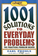 1001 Solutions to Everyday Problems: The Practical Problem Solver