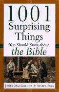 1001 Surprising Things You Should Know about the Bible - MacGregor, Jerry, Dr., and Prys, Marie