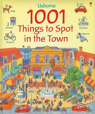 1001 Things to Spot in the Town - Milbourne, Anna, and Doherty, Gillian (Editor), and Brooks, Felicity (Editor)