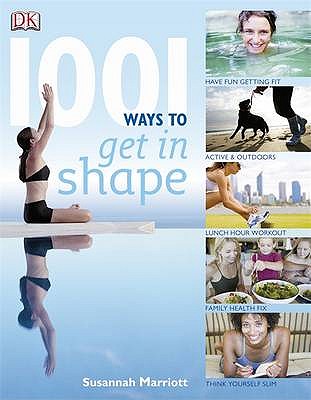 1001 Ways to Get in Shape - Marriott, Susannah