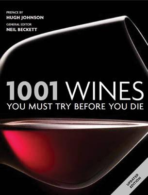 1001 Wines You Must Try Before You Die - Beckett, Neil