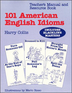 101 American English Idioms: Teacher's Manual and Resource Book