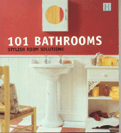 101 Bathrooms: Stylish Room Solutions