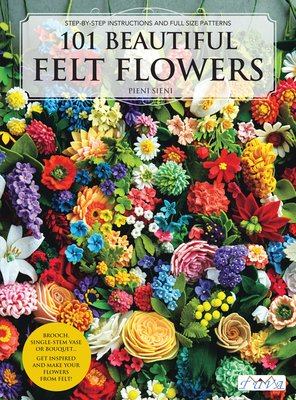 101 Beautiful Felt Flowers - Pienisieni