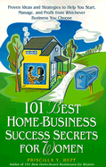 101 Best Home-Business Success Secrets for Women