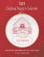 101 Christmas Designs to Embroider: Designs for Hand Embroidery and Color Tinting