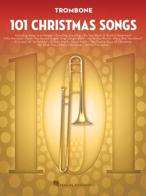 101 Christmas Songs: For Trombone - Hal Leonard Corp