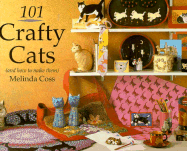 101 Crafty Cats: And How to Make Them - Coss, Melinda