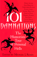 101 Damnations: The Humorists' Tour of Personal Hells - Rosen, Michael J (Editor)