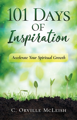 101 Days of Inspiration: Accelerate Your Spiritual Growth - McLeish, Cleveland (Editor)