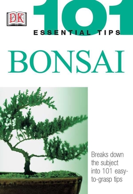 101 Essential Tips: Bonsai: Breaks Down the Subject into 101 Easy-to-Grasp Tips - Tomlinson, Harry