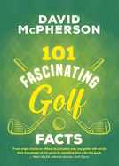 101 Fascinating Golf Facts