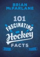 101 Fascinating Hockey Facts