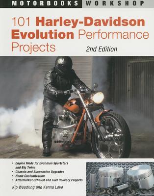 101 Harley-Davidson Evolution Performance Projects - Love, Kenna (Photographer), and Woodring, Kip