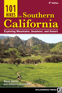101 Hikes in Southern California: Exploring Mountains, Seashore, and Desert