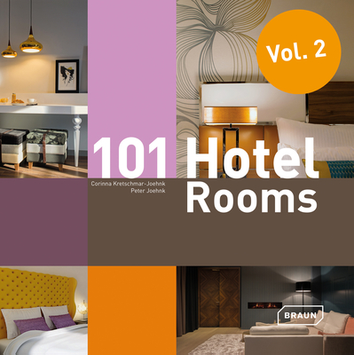 101 Hotel Rooms, Vol. 2 - Kretschmar-Joehnk, Corinna, and Joehnk, Peter