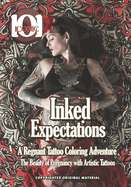 101 Iconic: Inked Expectations: A Regnant Tattoo Coloring Adventure - The Beauty of Pregnancy with Artistic Tattoos: Celebrate Motherhood in Ink! Dive into a World of Creativity and Pregnancy with Inked Expectations.